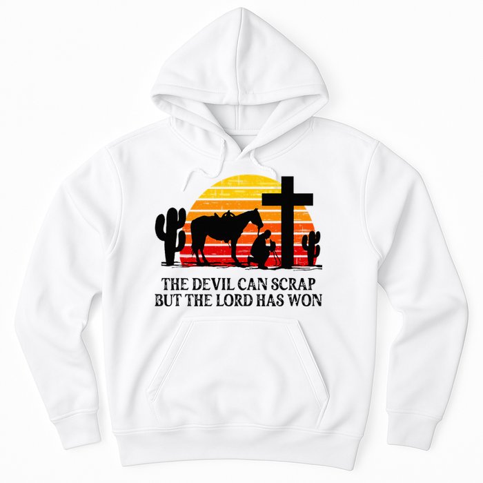 The Devil Can Scrap But The Lord Has Won Hoodie