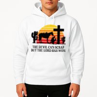The Devil Can Scrap But The Lord Has Won Hoodie