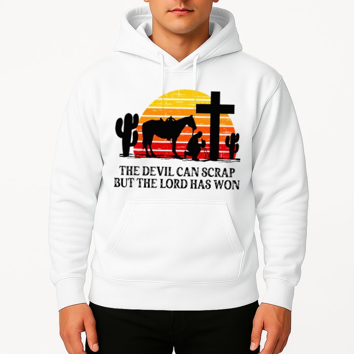 The Devil Can Scrap But The Lord Has Won Hoodie