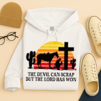The Devil Can Scrap But The Lord Has Won Hoodie