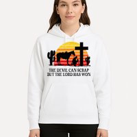 The Devil Can Scrap But The Lord Has Won Hoodie