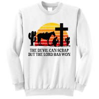 The Devil Can Scrap But The Lord Has Won Sweatshirt