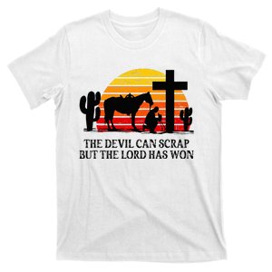 The Devil Can Scrap But The Lord Has Won T-Shirt