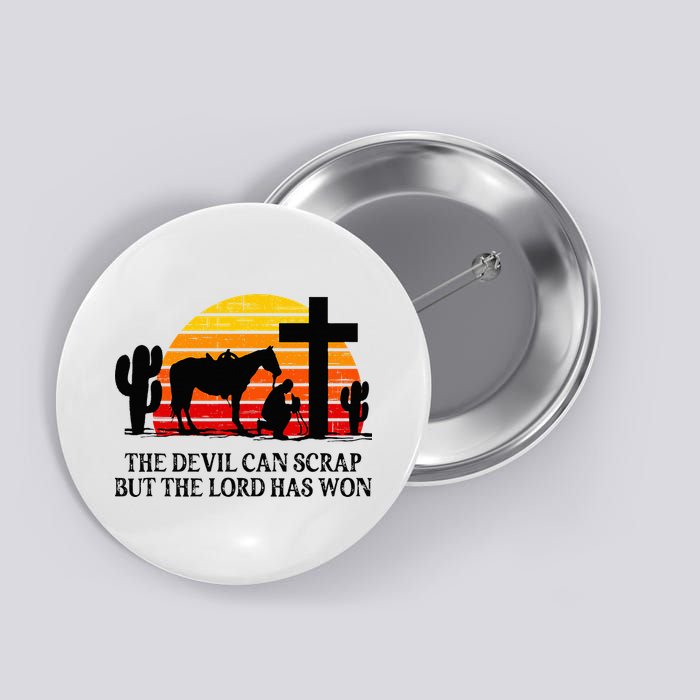 The Devil Can Scrap But The Lord Has Won Button