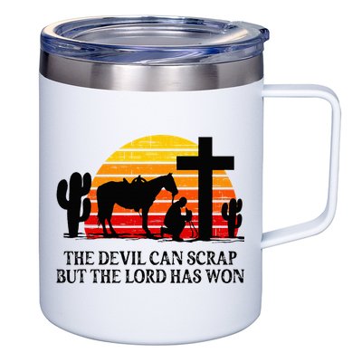 The Devil Can Scrap But The Lord Has Won 12oz Stainless Steel Coffee Mug