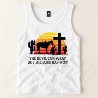 The Devil Can Scrap But The Lord Has Won Tank Top