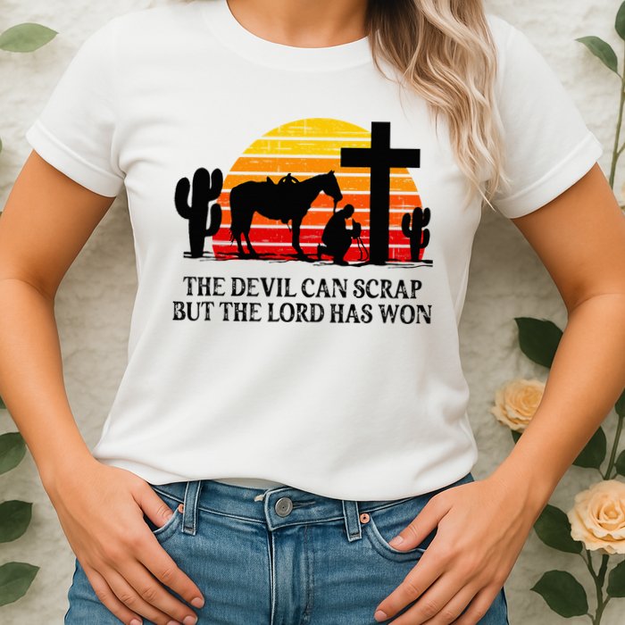 The Devil Can Scrap But The Lord Has Won Womens T-Shirt