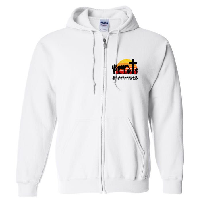 The Devil Can Scrap But The Lord Has Won Full Zip Hoodie