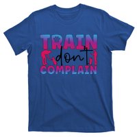 Train Don't Complain Dog Trainer Dog Training Gift T-Shirt