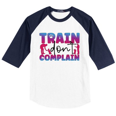 Train Don't Complain Dog Trainer Dog Training Gift Baseball Sleeve Shirt