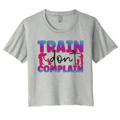 Train Don't Complain Dog Trainer Dog Training Gift Women's Crop Top Tee