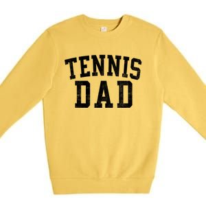 Tennis Dad Classic Bold Font FatherS Day Daddy Premium Crewneck Sweatshirt