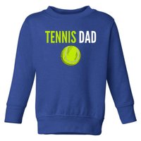 Tennis Dad Cute Gift Tennis Ball Funny Tennis Dad Cute Gift Toddler Sweatshirt