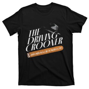 The Driving Crooner I Think You Should Leave T-Shirt