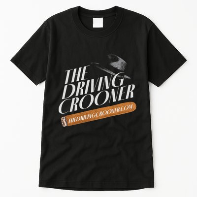 The Driving Crooner I Think You Should Leave Tall T-Shirt