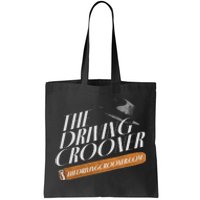 The Driving Crooner I Think You Should Leave Tote Bag