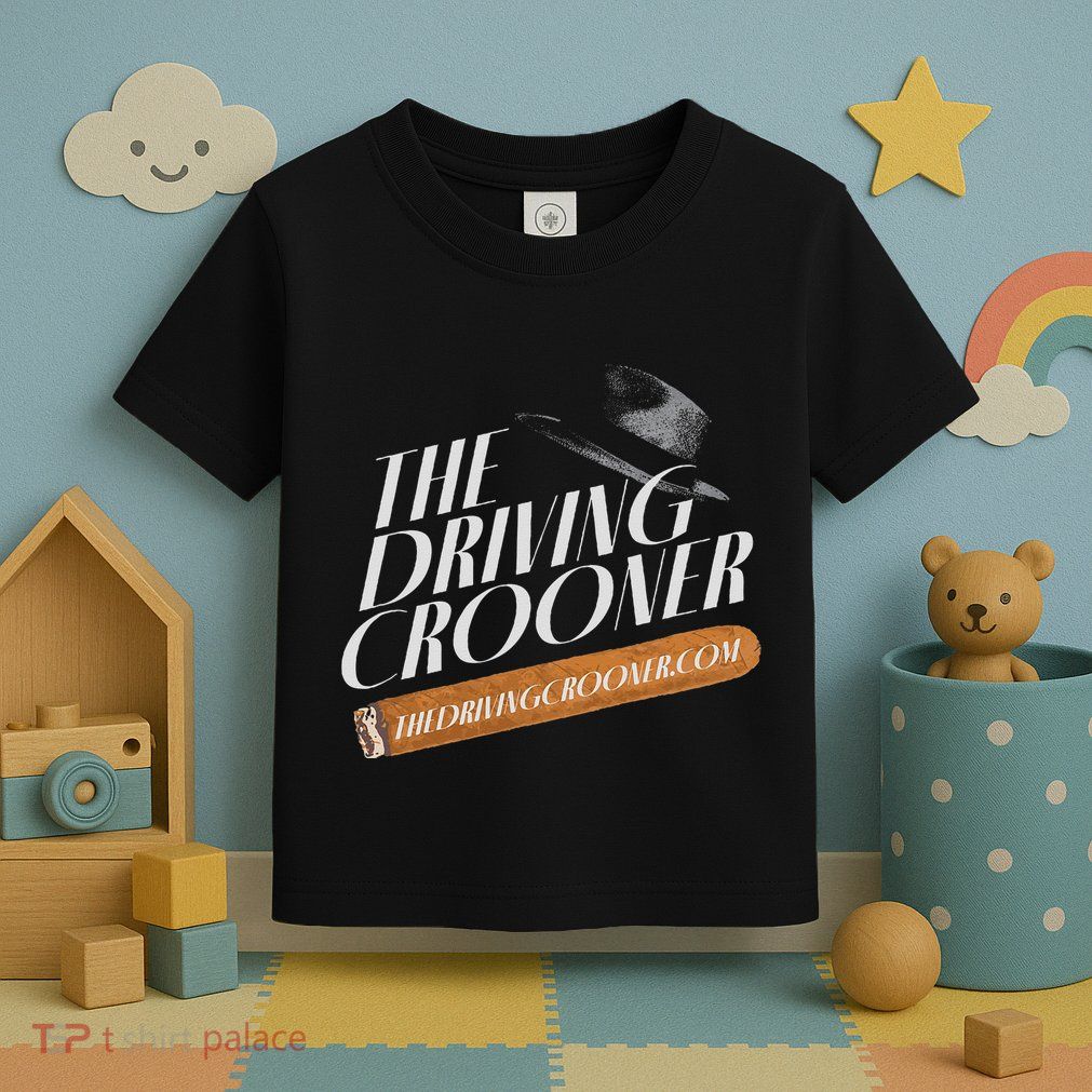 The Driving Crooner I Think You Should Leave Toddler T-Shirt