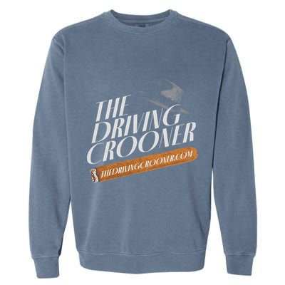 The Driving Crooner I Think You Should Leave Garment-Dyed Sweatshirt