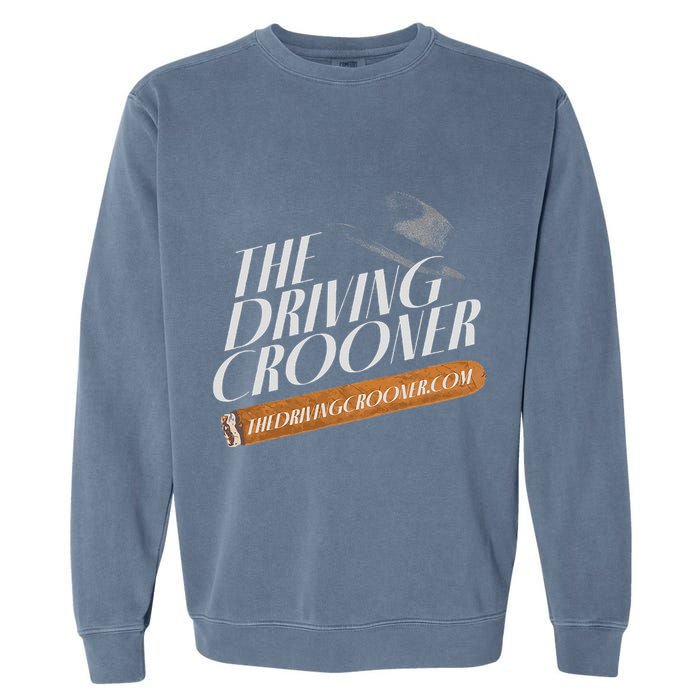The Driving Crooner I Think You Should Leave Garment-Dyed Sweatshirt