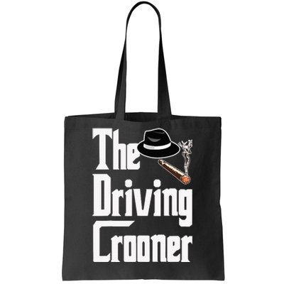 The Driving Crooner I Think You Should Leave Tote Bag