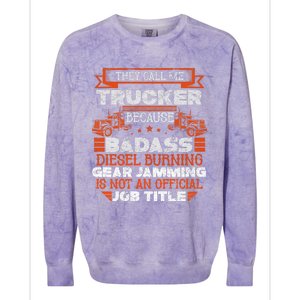 Truck Driver Cute Gift Funny Big Trucking Badass Diesel Trucker Cool Gift Colorblast Crewneck Sweatshirt