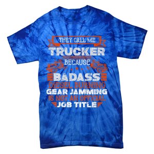 Truck Driver Cute Gift Funny Big Trucking Badass Diesel Trucker Cool Gift Tie-Dye T-Shirt