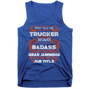 Truck Driver Cute Gift Funny Big Trucking Badass Diesel Trucker Cool Gift Tank Top