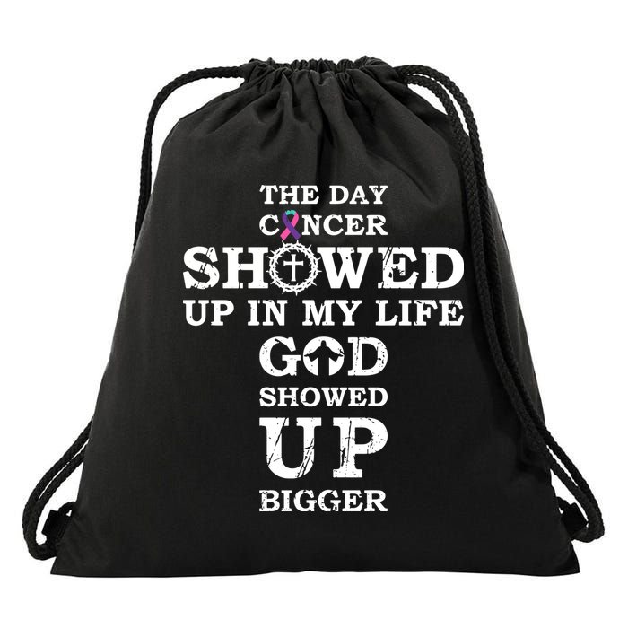 The Day Cancer Showed Up In My Life God Showed Up Bigger Drawstring Bag