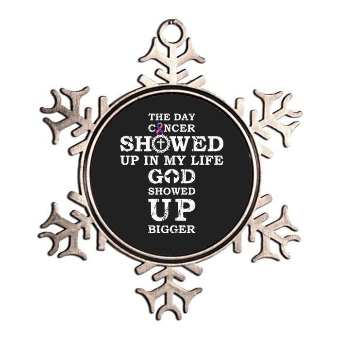 The Day Cancer Showed Up In My Life God Showed Up Bigger Metallic Star Ornament