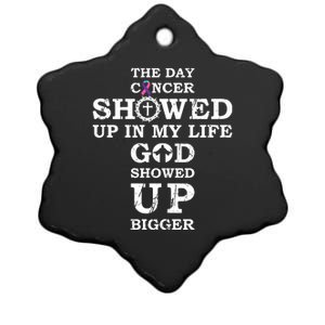 The Day Cancer Showed Up In My Life God Showed Up Bigger Ceramic Star Ornament