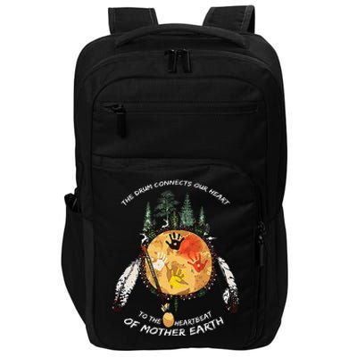 The Drum Connects Our Heart To The Heartbeat Of Mother Earth Impact Tech Backpack