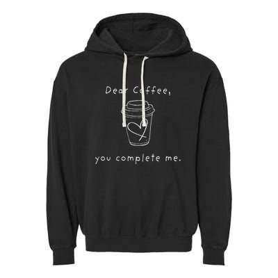 Toyfantv Dear Coffee You Complete Me Garment-Dyed Fleece Hoodie