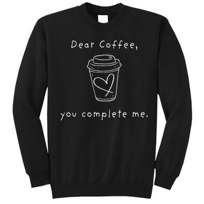 Toyfantv Dear Coffee You Complete Me Tall Sweatshirt