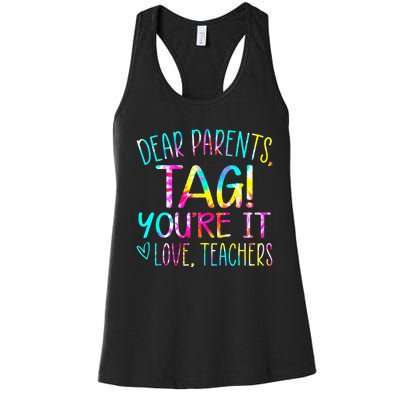 Tie Dye Dear Parents Tag Youre It Last Day Of School Teacher Women's Racerback Tank