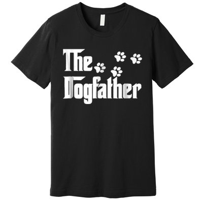 The Dogfather Dad Fathers Day Gift Dog Lover Premium Premium T-Shirt