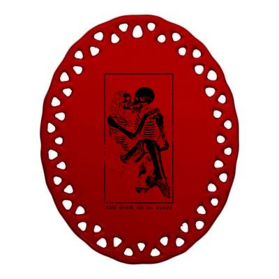 Till Death Do Us Apart Ceramic Oval Ornament