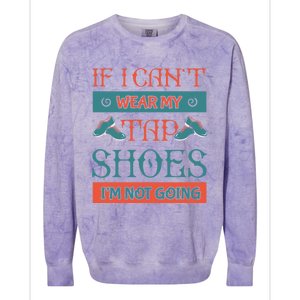 Tap Dance Dancing Dancer Shoes Rhythm Tapping Softmeaningful Giftshoe Gift Colorblast Crewneck Sweatshirt