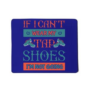 Tap Dance Dancing Dancer Shoes Rhythm Tapping Softmeaningful Giftshoe Gift Mousepad