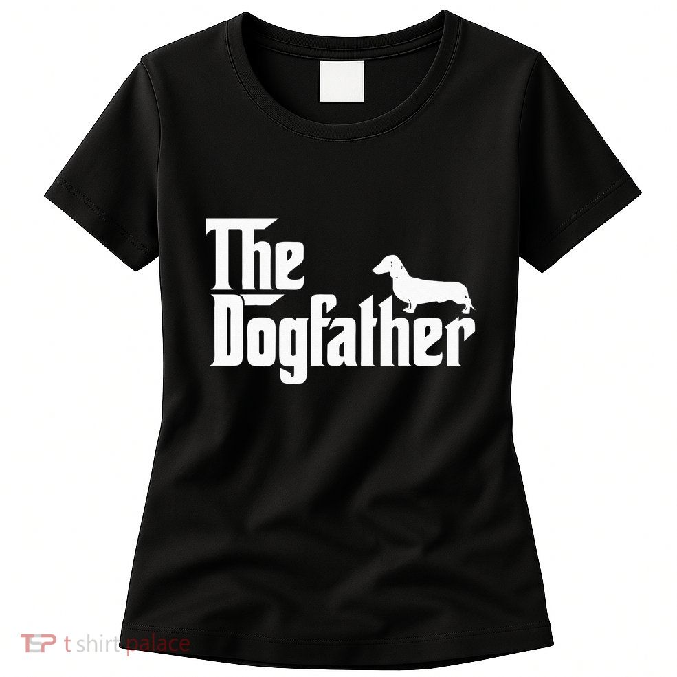The Dogfather Dachshund Funny Father Dog Lover Womens T-Shirt