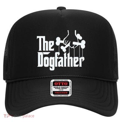 The Dogfather Dog Dad Fathers Day Gift Dog Lover High Crown Mesh Back Trucker Hat