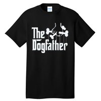 The Dogfather Dog Dad Fathers Day Gift Dog Lover Tall T-Shirt