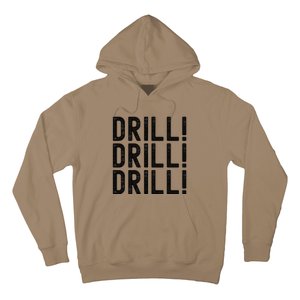 Trump Drill Drill Drill Hoodie