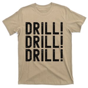 Trump Drill Drill Drill T-Shirt