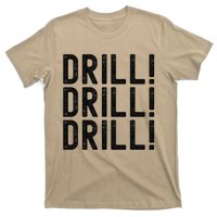 Trump Drill Drill Drill T-Shirt