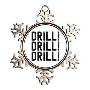 Trump Drill Drill Drill Metallic Star Ornament