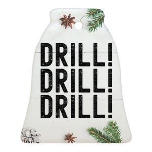 Trump Drill Drill Drill Ceramic Bell Ornament