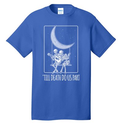 Till Death Do Us Part Skeleton Couple Moon Music Gift Tall T-Shirt