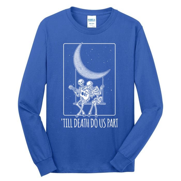 Till Death Do Us Part Skeleton Couple Moon Music Gift Tall Long Sleeve T-Shirt