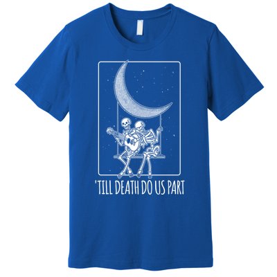 Till Death Do Us Part Skeleton Couple Moon Music Gift Premium T-Shirt