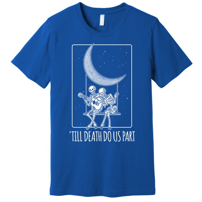 Till Death Do Us Part Skeleton Couple Moon Music Gift Premium T-Shirt